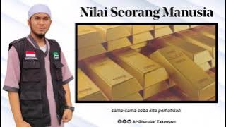 NILAI SEORANG MANUSIA | Ustadz Sayuti Ambia MG