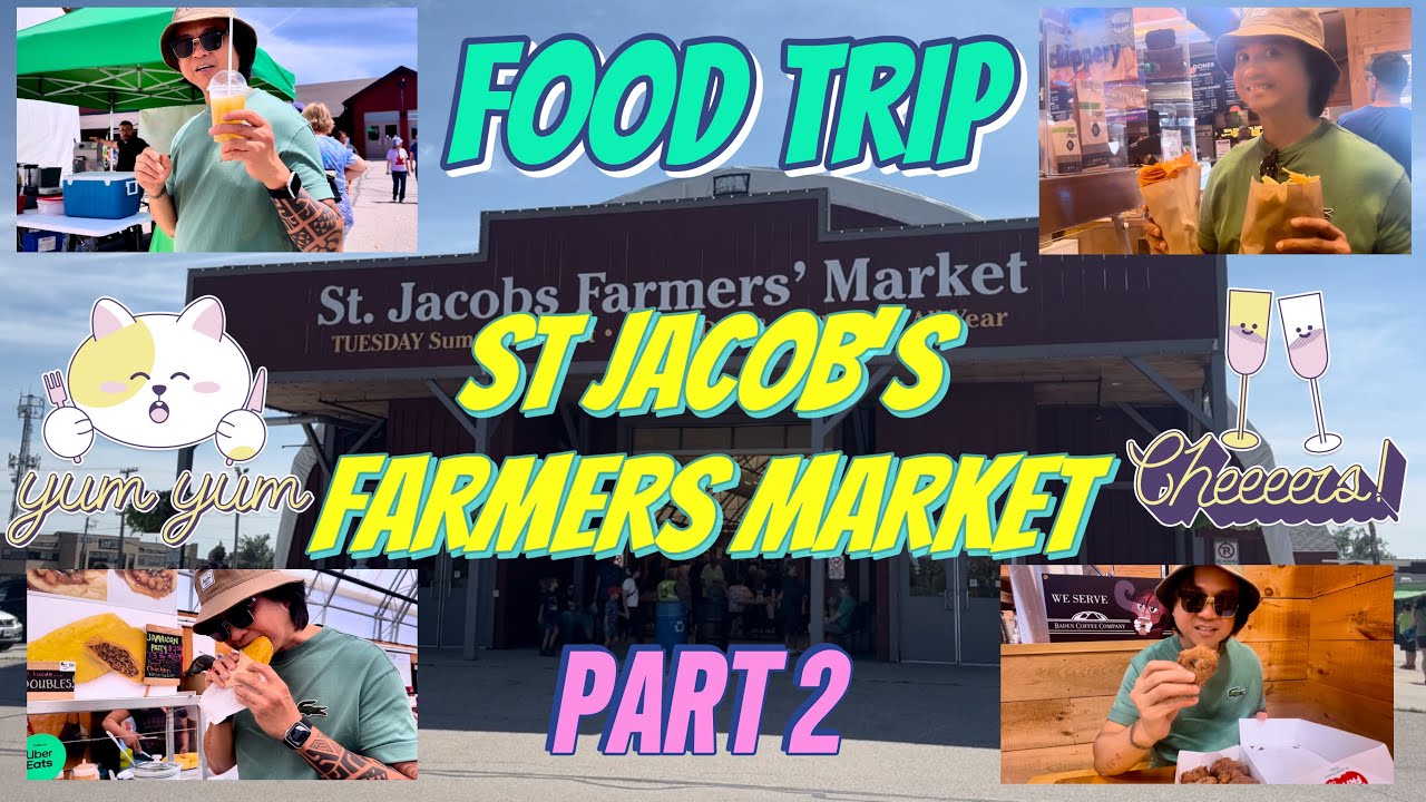 FOOD TRIP @ St Jacob’s Farmers Market - Part 2 - YouTube