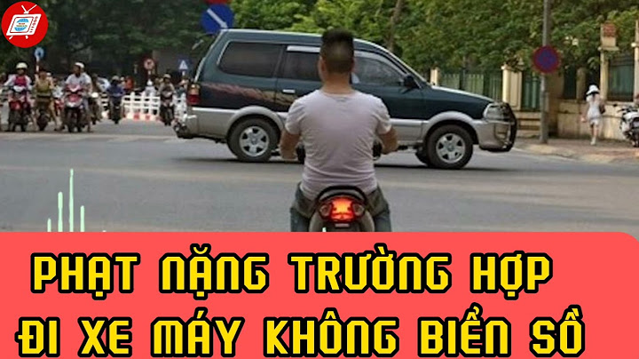 Nếu xe máy không bản số phạt bao nhiêu tiền