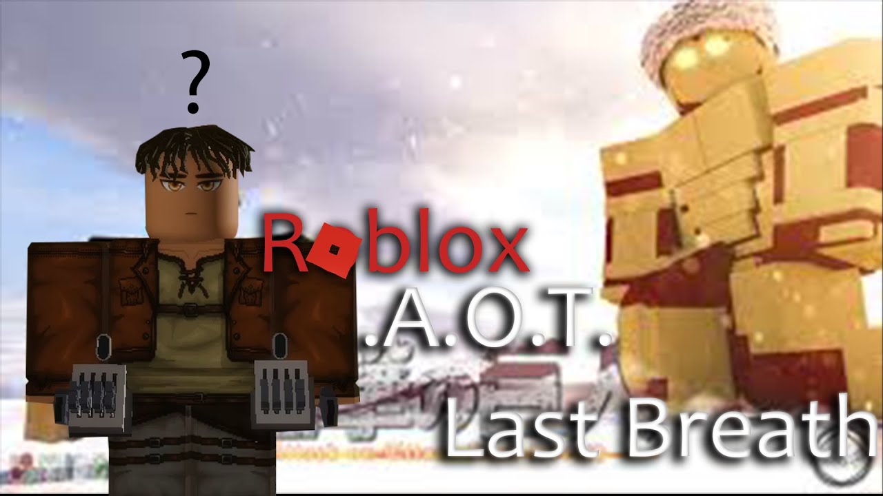 Roblox AOT Last Breath Playing With Sensei Su 