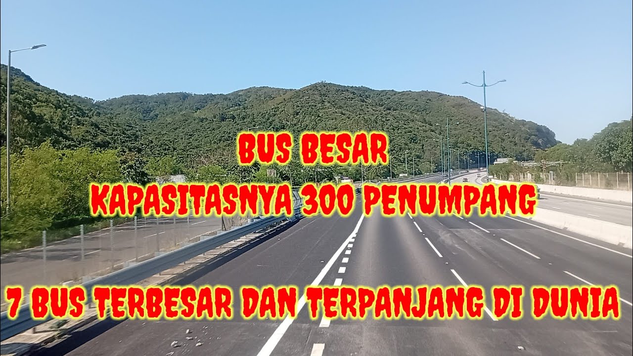 BUS BESAR...‼️ KAPASITASNYA 300 PENUMPANG -7 BUS TERBESAR DAN TERPANJANG SEDUNIA