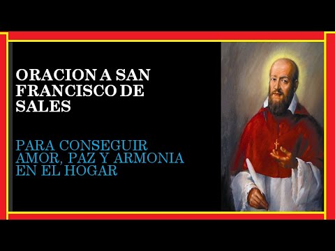 ORACION A SAN FRANCISCO DE SALES 👉 PARA CONSEGUIR AMOR, PAZ Y ARMONIA ...