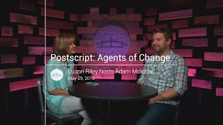 Postscript: Agents of Change