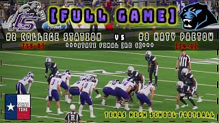 #2 College Station vs #8 Katy Paetow Football || [State Championship] [FULL GAME] [HD]