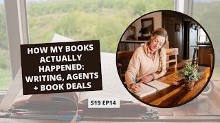 S19: E14: How My Books Actually Happened: Writing, Agents + Book Deals