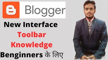 Blogger New Interface के Toolbar की Knowledge For Beginners 2020 | blogger new interface tutorial