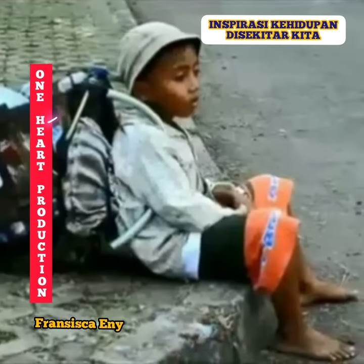 Video Story Inspirasi Kehidupan Disekitar Kita (Anak Kecil Yang Hidup Di jalanan Demi Sesuap Nasi)
