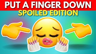 Put A Finger Down SPOILED EDITION | QUIZ MONSTER