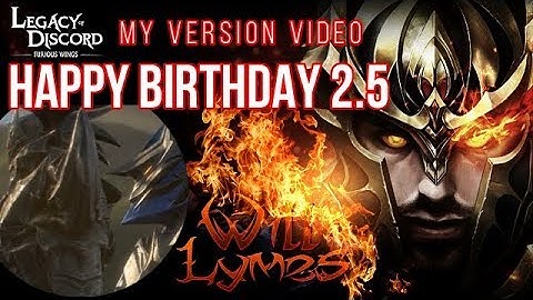 HAPPY BIRTHDAY 2.5 LEGACY OF DISCORD - My Version Video [Minha Versão]