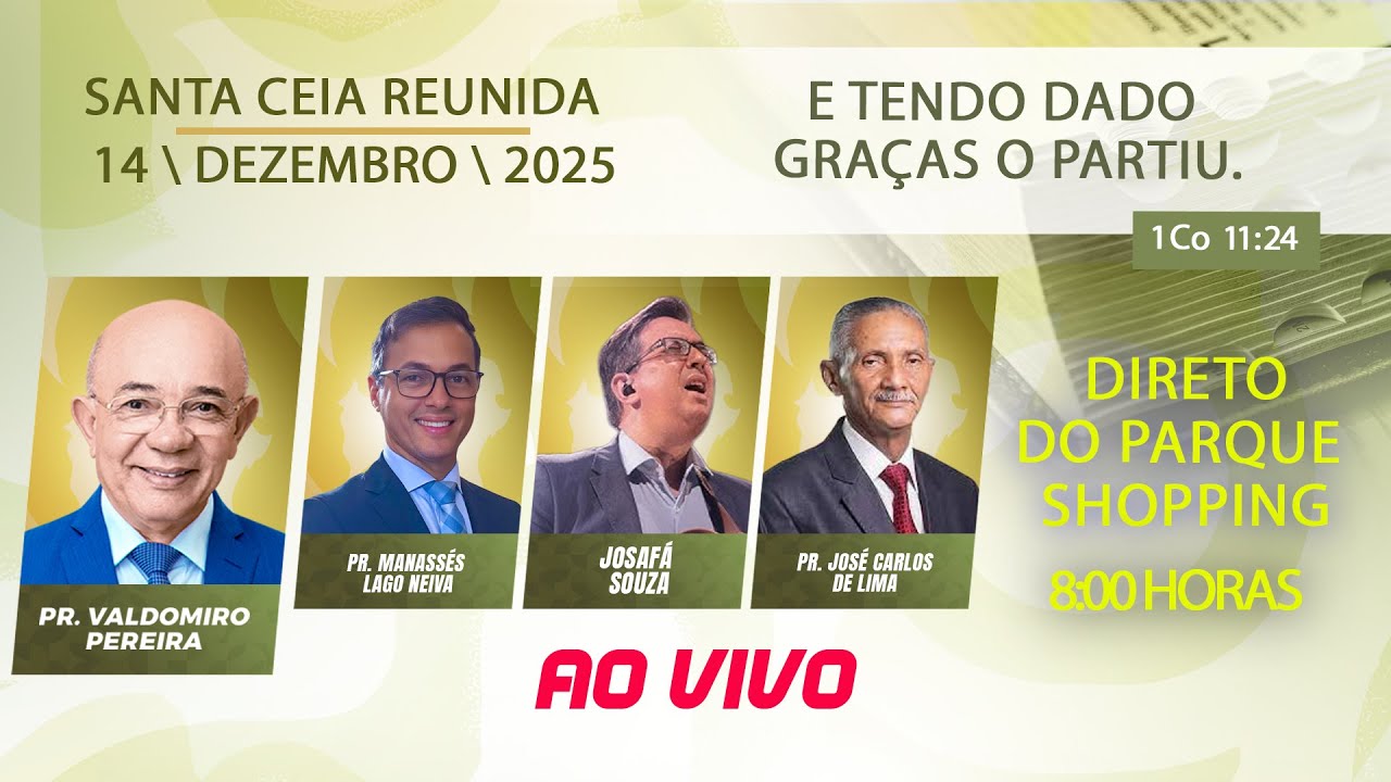 Grande Santa Ceia Reunida | Pr. Valdomiro Pereira | Pr. Manassés Neiva | Pr./ José Carlos de Lima