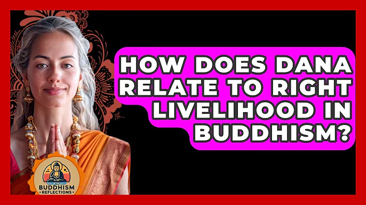 How Does Dana Relate To Right Livelihood In Buddhism? - Buddhism Reflections