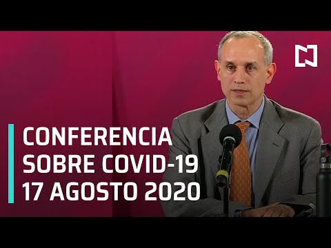 Conferencia Covid-19 en México - 17 agosto 2020