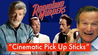 Cinematic Pick Up Sticks George Lucas At 2Am, Robin Williams & Strange Tales Of Radioland Murders