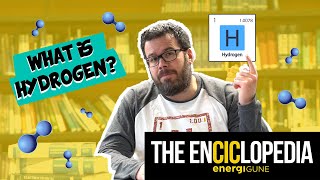 What is HYDROGEN - 📚The en𝗖𝗜𝗖lopedia by CIC energiGUNE📚