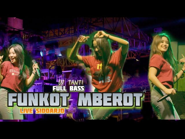 DJ FUNKOT MBEROT BIKIN SUPER OLENG POLL - DJ TANTI LIVE SIDOARJO class=