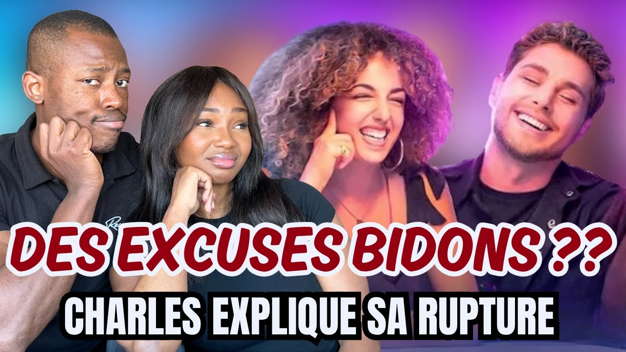 Love is Blind France - Charles explique sa rupture et c'est encore pire !!