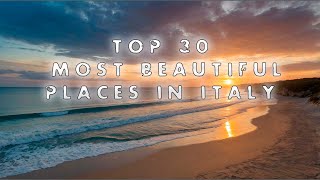 Top 30 most beautiful places in Italy