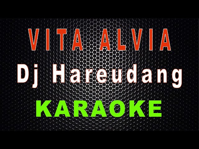 Dj Hareudang.. Hareudang.. (Karaoke) / Nestapa - Vita Alvia | LMusical class=