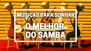 🎶 MÚSICAS PARA SONHAR #24 - SAMBA  🎶