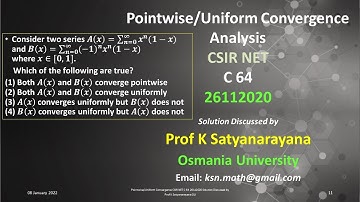 Pointwise & Uniform Convergence CSIR NET C 64 26112020 Solution Discussed by Prof K Satyanarayana OU