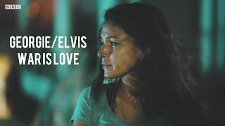 georgie/elvis | war is love ~[our girl]