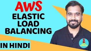Amazon Web Services (AWS)  : Elastic Load Balancing (ELB) Explained with Benefits in Hindi