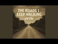 The Roads I Keep Walking mp3