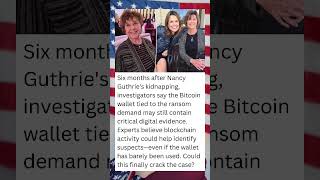 Bitcoin Ransom Wallet Could Be the BREAKTHROUGH in Nancy Guthrie Kidnapping Case