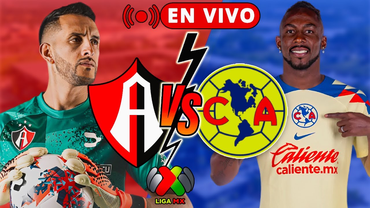 🔴 CLUB AMÉRICA vs ATLAS | VER PARTIDO EN VIVO | 4ª JORNADA DE LA LIGA ...