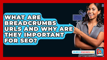What Are Breadcrumbs URLs And Why Are They Important For SEO? - SearchEnginesHub.com