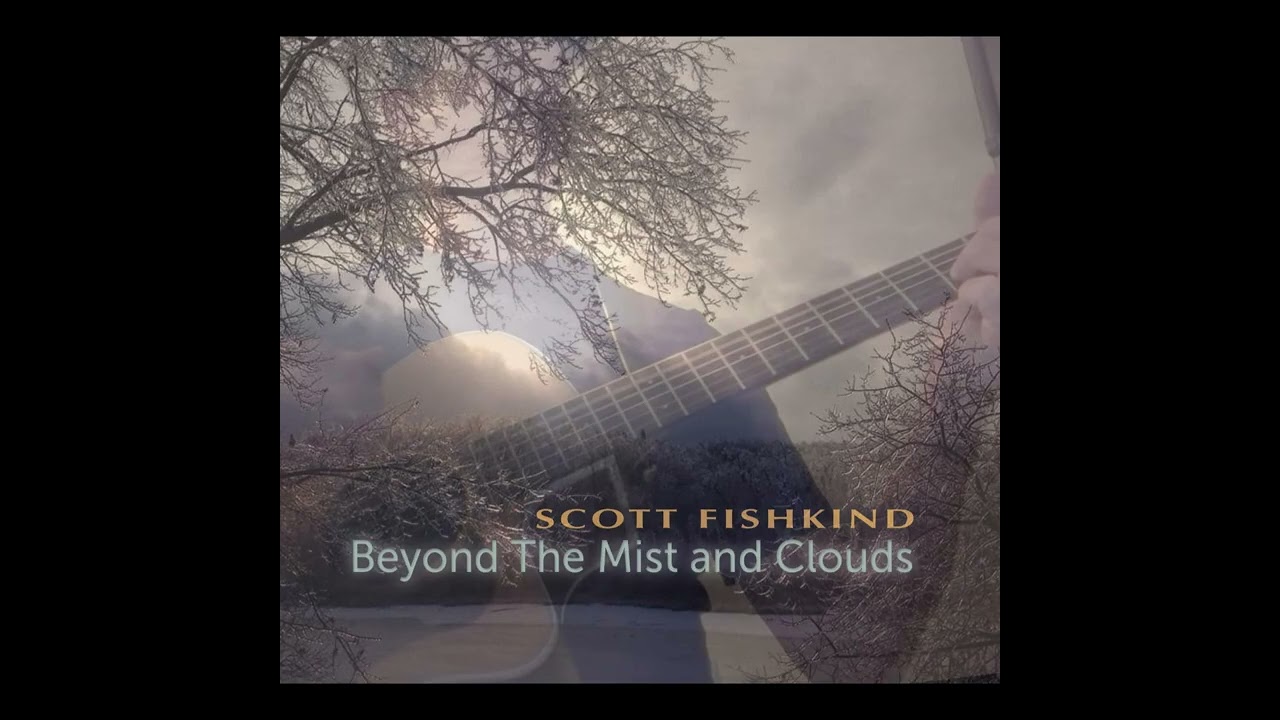 "Under The Stars" Scott Fishkind (Singer-Songwriter) ALBUM: "Beyond The Mist And Clouds"