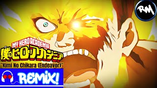 Boku No Hero Academia Ost - Kimi No Chikara Endeavor Remix -Rm
