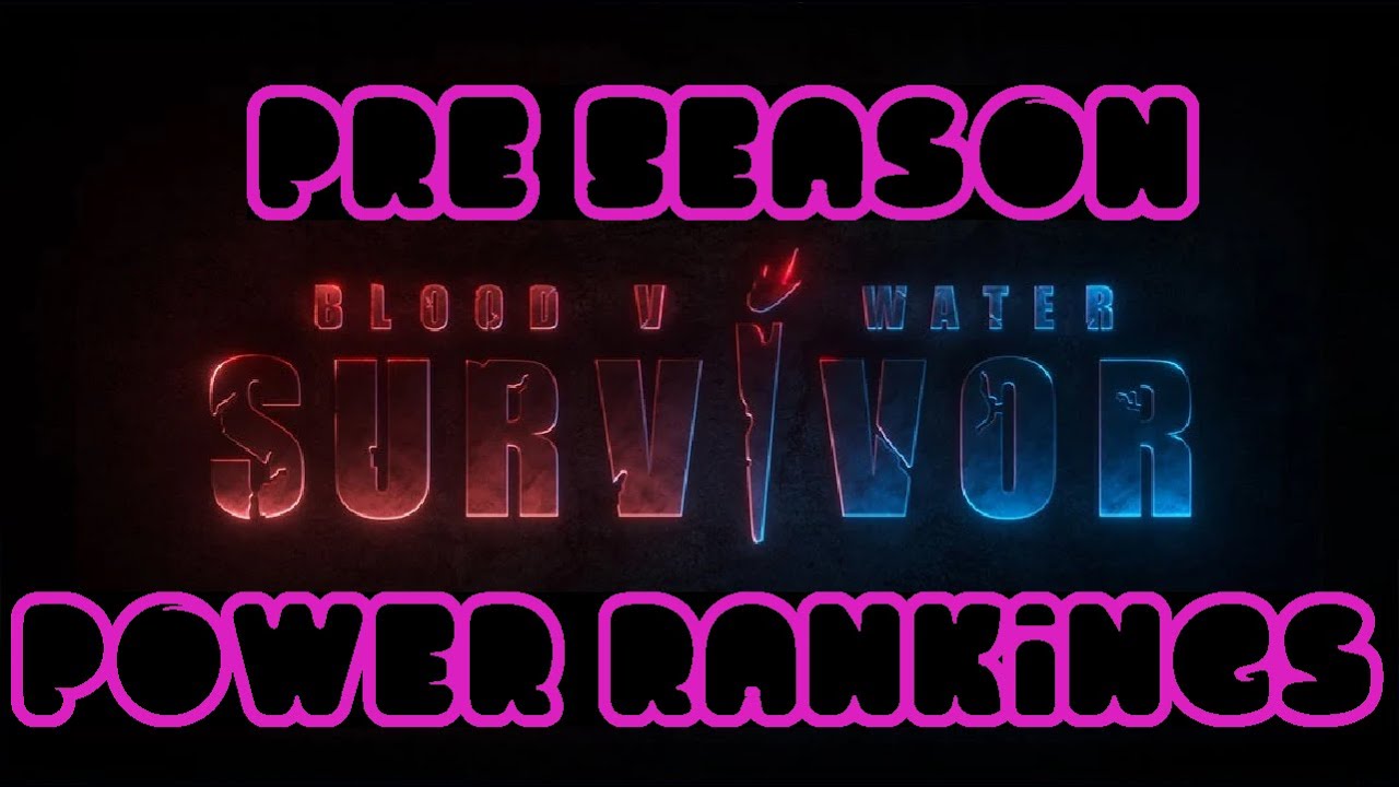 Australian Survivor Blood vs Water Pre Season Power Rankings