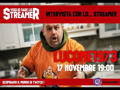Intervista con lo streamer: Lucone1973