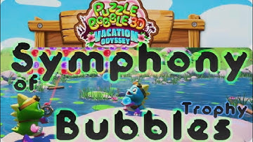 PUZZLE BOBBLE 3D vacation odyssey, Symphony of Bubbles Trophy