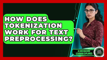 How Does Tokenization Work For Text Preprocessing? - AI and Machine Learning Explained