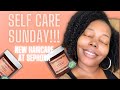 Self Care Sunday | Trying New Natural Haircare From Sephora + CHAT!