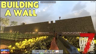 7 Days To Die - Building a Wall (E121) - GameSocietyPimps