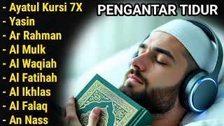 MUROTTAL MERDU PENGANTAR TIDUR,AYAT KURSI,AL KAHFI, ALWAQIAH,ALMULK,AR RAHMAN,YASIN,BY:Alaa Aqel