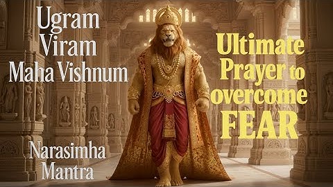 Ugram Viram Maha Vishnum |Narasimha Mantra|Ultimate Prayer to Overcome FEAR 🙏#Ugramveeram#narashima