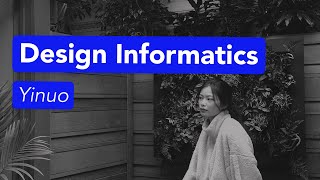 Design Informatics - Yinuo Li