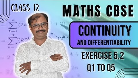 NCERT Class 12 Maths Exercise 5.2 | Q1 to Q5 | Continuity and Differentiability