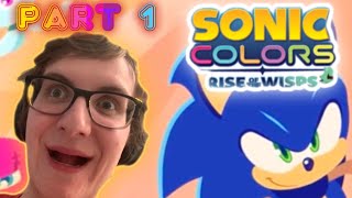 My Terrible Reaction to Sonic Colors: Rise of the Wisps - Part 1