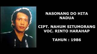 RINTO HARAHAP - NASONANG DO HITA NADUA (Cipt. Nahum Situmorang/1986)
