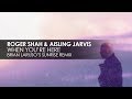 Roger Shah & Aisling Jarvis - When You're Here (Brian Laruso's Sunrise Remix)