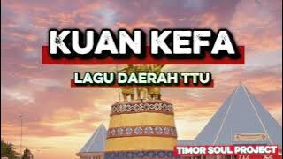KUAN KEFA | LAGU DAERAH TTU| CIPT: ALM. VINSEN KOLO| COVER TIMOR SOUL PROJECT
