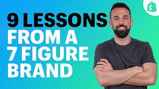 9 Valuable Lessons From A 7 Figure Brand