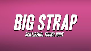 Skillibeng - Big Strap ft. Young Nudy (Lyrics)