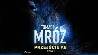 Przejcie A8 Autor Tomasz Mrz Lektor Leszek Filipowicz Kryminay Po Polsku Book Pl