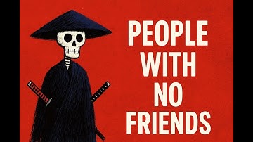 The Psychology of People Who Have No Friends